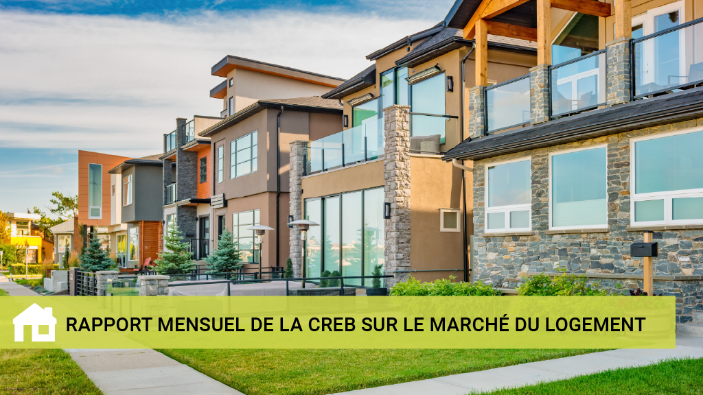 Rapport mensuel de la CREB sur le marché du logement